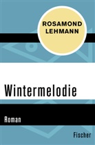 Rosamond Lehmann - Wintermelodie