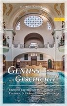 Ev Maier, Eva Maier, Katrin Vogt - Genuss mit Geschichte - Bd.3: Baden in bayerischen Denkm&auml;lern - Thermen, Schwimmhallen, Naturb&auml;der