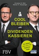 Werner Heussinger, Werner H Heussinger, Werner H. Heussinger, Christian R&ouml;hl, Christian W R&ouml;hl, Christian W. R&ouml;hl - Cool bleiben und Dividenden kassieren