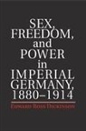 Edward Ross Dickinson, Edward Ross (University of California Dickinson - Sex, Freedom, and Power in Imperial Germany, 1880-1914
