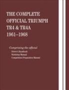 British Leyland Motors - The Complete Official Triumph TR4 & TR4A: 1961, 1962, 1963, 1964, 1965, 1966, 1967, 1968