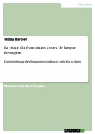 Teddy Barbier - La place du francais en cours de langue &eacute;trang&egrave;re
