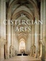 Roberto Cassanelli, Terryl N. Kinder, Terryl Kinder - The Cistercian Arts: From the 12th to the 21st Century: Volume 2