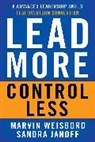 Sandra Janoff, Weisbord, Marvin Weisbord, Marvin R Weisbord, Marvin R. Weisbord, Marvin Ross Weisbord - Lead More, Control Less