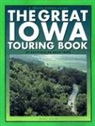 Mike Whye - The Great Iowa Touring Book: 27 Spectacular Auto Trips