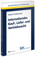 Martin Rothermel, Martin (Dr.) Rothermel - Internationales Kauf-, Liefer- und Vertriebsrecht
