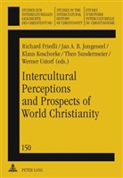 Richard Friedli, Jan A. B. Jongeneel, Jan A.B. Jongeneel, Klaus Koschorke, Theo Sundermeier - Intercultural Perceptions and Prospects of World Christianity