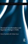 Georan Djurfeldt, Goran Djurfeldt, Goran (Lund University Djurfeldt, Goran Sircar Djurfeldt, Djurfeldt Goran, Srilata Sircar... - Structural Transformation and Agrarian Change in India