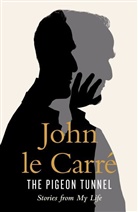 John Le Carre, John le Carr&eacute; - The Pigeon Tunnel