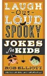 Rob Elliot, Rob Elliott - Laugh-Out-Loud Spooky Jokes for Kids