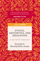 D. Blumenfeld-Jones, D. Kahan Blumenfeld-Jones, Donald S Blumenfeld-Jones, Donald S. Blumenfeld-Jones, Donald S. Kahan Blumenfeld-Jones, Louis Kahan - Ethics, Aesthetics, and Education