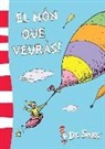 Seuss, Dr. Seuss - Dr. - - Dr. Seuss. El m&oacute;n que veur&agrave;s!