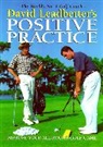 David Leadbetter - David Leadbetter's Positive Practice