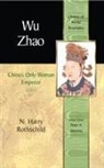 N. Rothschild, N. Harry Rothschild, Peter N. Stearns, Peter N. Stearns - Wu Zhao: China's Only Female Emperor