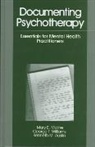 Kenneth M. Austin, Austin Kenneth M., Moline, Mary E. Moline, Moline Mary E., George T. Williams... - Documenting Psychotherapy