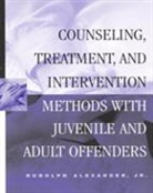 David Alexander, Jr. Rudolph Alexander, Rudolph Alexander - Counseling, Treatment, and Intervention Methods with Juvenile and Adult Offenders