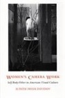 Davidov, Judith Fryer Davidov, Judith E. Fryerdavidov - Women's Camera Work