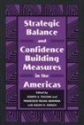 Francisco Rojas-Aravena, Francisco Aravena, Francisco Rojas Aravena, Ralph H. Espach, Joseph Tulchin, Joseph S Tulchin... - Strategic Balance and Confidence Building Measures in the Americas