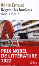 Annie Ernaux - Regarde les lumi&egrave;res, mon amour