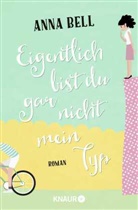 Anna Bell - Eigentlich bist du gar nicht mein Typ