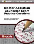 Counselor Exam Secrets Test P Addiction, Addiction Counselor Exam Secrets Test Pr, Mometrix Counselor Certification Test Te, Mometrix Counselor Certification Test Team - Master Addiction Counselor Exam Practice Questions