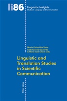 Maria Jos&eacute; Esteve, Maria-Jos&eacute; Esteve, Isabe Garc&iacute;a-Izquierdo, Isabel Garc&iacute;a-Izquierdo, Maria Lluisa Gea-Valor, Maria-Lluisa Gea-Valor... - Linguistic and Translation Studies in Scientific Communication