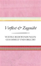 Susanne Schnatmeyer - Verflixt und Zugen&auml;ht - Textile Redewendungen gesammelt und erkl&auml;rt