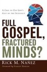 Rick M. Nanez, Rick M. Na&ntilde;ez - Full Gospel, Fractured Minds?