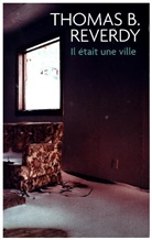 Thomas B Reverdy, Thomas B. Reverdy - Il &eacute;tait une ville