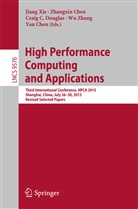 Craig C Douglas et al, Yan Chen, Zhangxi Chen, Zhangxin Chen, Craig C. Douglas, Jiang Xie... - High Performance Computing and Applications