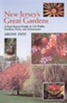 Arline Zatz, Joel L. Zatz, Zatz Arline, Arline Zatz, Joel L. Zatz, Joel L. Zatz - New Jersey's Great Gardens: A Four-Season Guide to 125 Public Gardens, Parks, and Aboretums