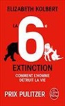 Elisabeth Kolbert, Elizabeth Kolbert, Kolbert-e - La sixi&egrave;me extinction : comment l'homme d&eacute;truit la vie