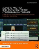 Richard DeRosa, Richard (Composer DeRosa, DeRosa Richard, Andrea Pejrolo, Andrea (Berklee School of Music and the N Pejrolo, Andrea (Berklee School of Music and The New England Institute of Art Pejrolo... - Acoustic and MIDI Orchestration for the Contemporary Composer