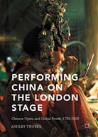 Ashley Thorpe - Performing China on the London Stage