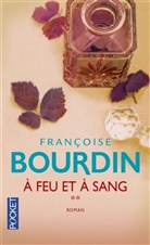 Fran&ccedil;oise Bourdin, Bourdin Francoise - A feu et &agrave; sang