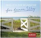 Groh Verlag, Joachi Groh, Joachim Groh, Groh Verlag - Was ich dir w&uuml;nsche f&uuml;r deinen Weg