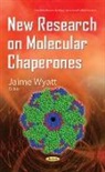 Jaime Wyatt, Jaime Wyatt - New Research on Molecular Chaperones