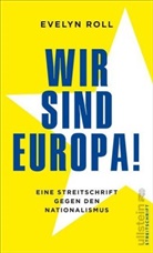 Roll, Evelyn Roll - Wir sind Europa!