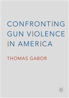 Thomas Gabor - Confronting Gun Violence in America