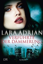 Lara Adrian - Verf&uuml;hrte der D&auml;mmerung
