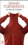 David Foenkinos, Foenkinos David - La t&ecirc;te de l'emploi
