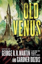 Gardner Dozois, Dozois Gardner, George R R Martin, George R. R. Dozois Martin, George R. R. Martin, Gardner Dozois... - Old Venus