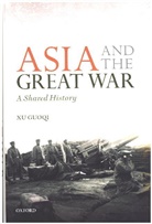 Xu Guoqi, Xu (Professor of History Guoqi, Guoqi Xu, Guoqi Xu, Guoqi (Kalamazoo College Xu - Asia and the Great War