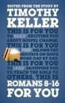 Dr Timothy Keller, Timothy Keller - Romans 8-16 For You