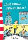 Seuss, Dr. Seuss - Dr. - - Dr. Seuss. &iquest;Qu&eacute; animal ser&aacute; el ideal?