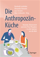 Alexandr Hamann, Alexandra Hamann, Jens Kirstein, Jens Kirstein u a, Reinhold Leinfelder, Marc Schleunitz - Die Anthropoz&auml;n-K&uuml;che