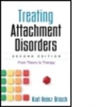 Inge Bretherton, Karl Heinz Brisch, Karl Heinz (Ludwig-Maximilians-University) Brisch, Brisch Karl Heinz, Lotte K&ouml;hler, Kenneth Kronenberg... - Treating Attachment Disorders, Second Edition
