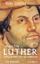 Heinz Schilling - Martin Luther