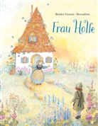Bernadette, Bernadette, Br&uuml;der Grimm, Br&uuml;der Grimm, Jacob Grimm, Wilhelm Grimm... - Frau Holle