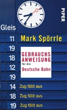 Mark Spörrle - Gebrauchsanweisung für die Deutsche Bahn